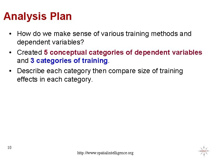 Analysis Plan • How do we make sense of various training methods and dependent