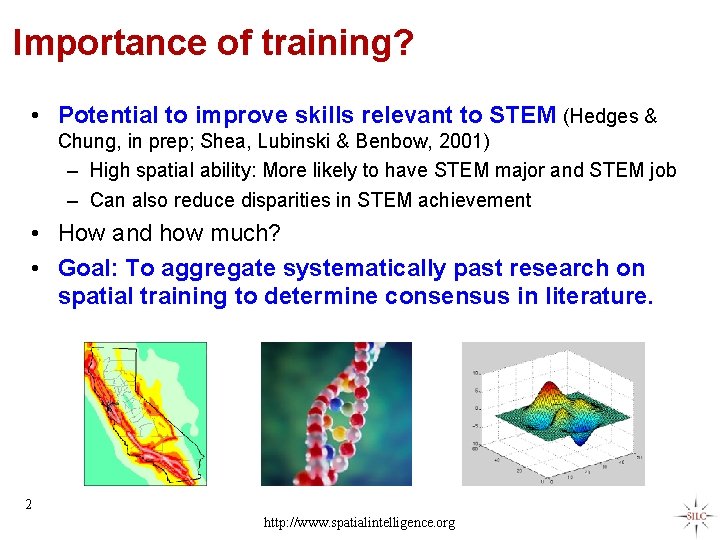 Importance of training? • Potential to improve skills relevant to STEM (Hedges & Chung,