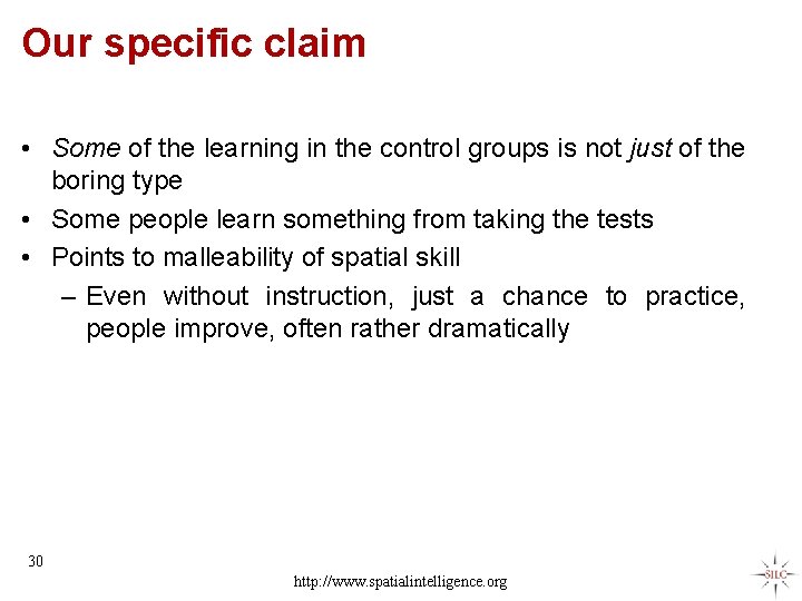 Our specific claim • Some of the learning in the control groups is not