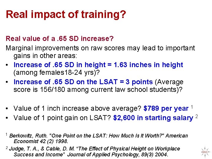 Real impact of training? Real value of a. 65 SD increase? Marginal improvements on