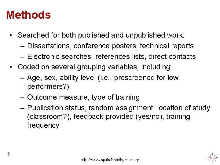 Methods • Searched for both published and unpublished work: – Dissertations, conference posters, technical