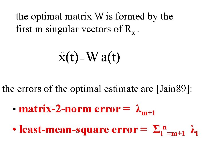 the optimal matrix W is formed by the first m singular vectors of Rx.