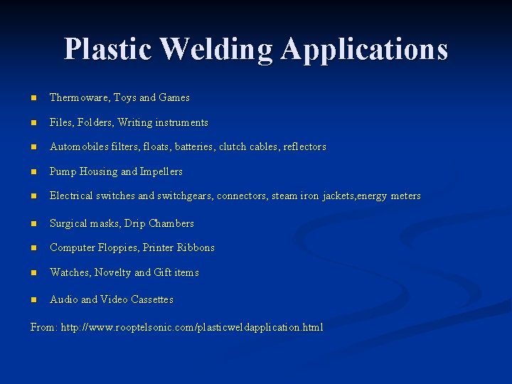 Plastic Welding Applications n Thermoware, Toys and Games n Files, Folders, Writing instruments n
