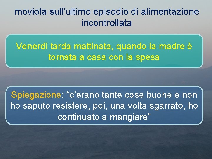 moviola sull’ultimo episodio di alimentazione incontrollata Venerdì tarda mattinata, quando la madre è tornata
