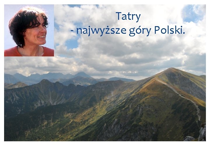 Tatry - najwyższe góry Polski. 