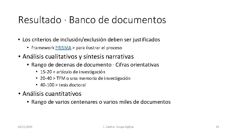 Resultado · Banco de documentos • Los criterios de inclusión/exclusión deben ser justificados •