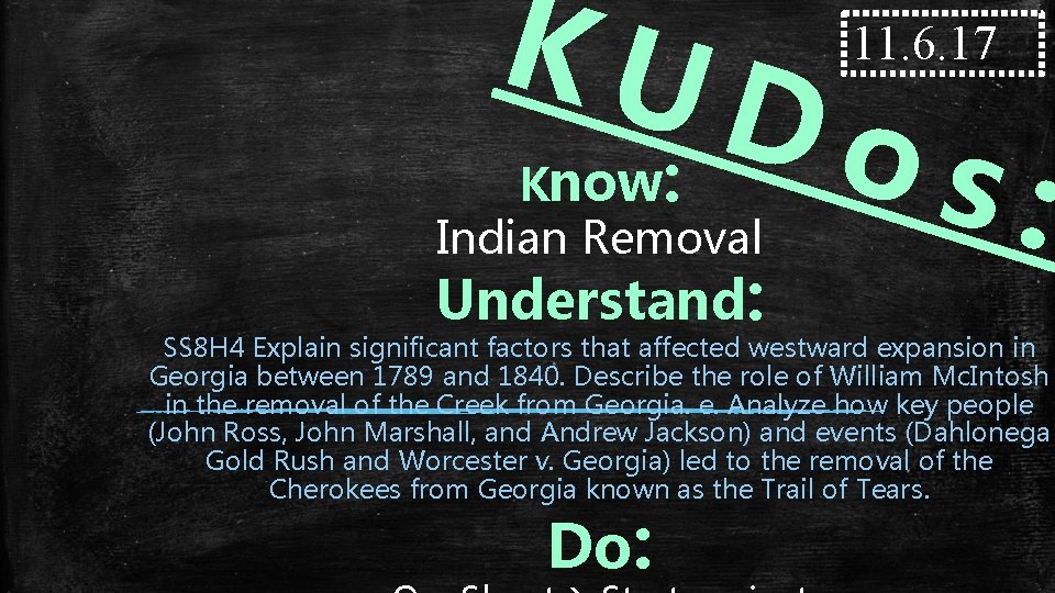 KU D o now: K Indian Removal Understand: 11. 6. 17 s: SS 8