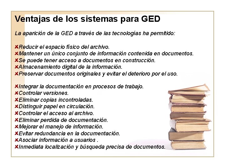Ventajas de los sistemas para GED La aparición de la GED a través de