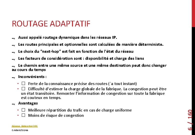 ROUTAGE ADAPTATIF. . , Aussi appelé routage dynamique dans les réseaux IP. . .