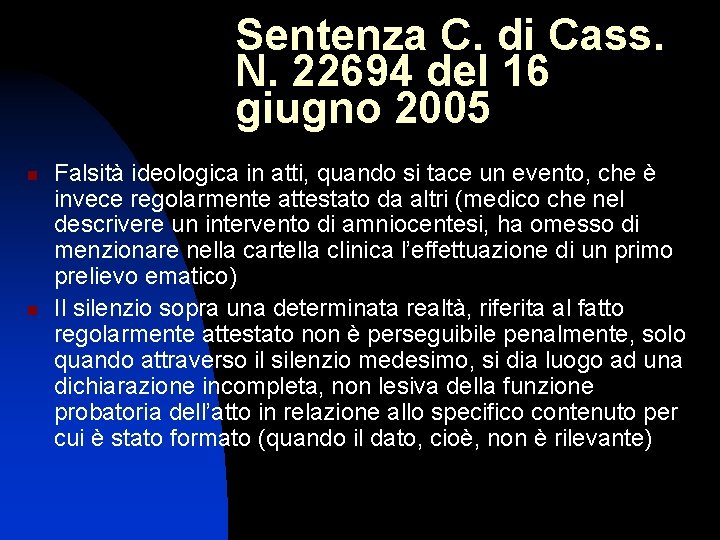 Sentenza C. di Cass. N. 22694 del 16 giugno 2005 n n Falsità ideologica