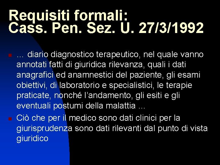Requisiti formali: Cass. Pen. Sez. U. 27/3/1992 n n … diario diagnostico terapeutico, nel