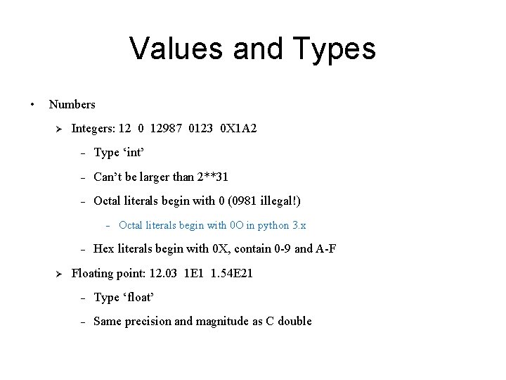 Values and Types • Numbers Ø Integers: 12 0 12987 0123 0 X 1