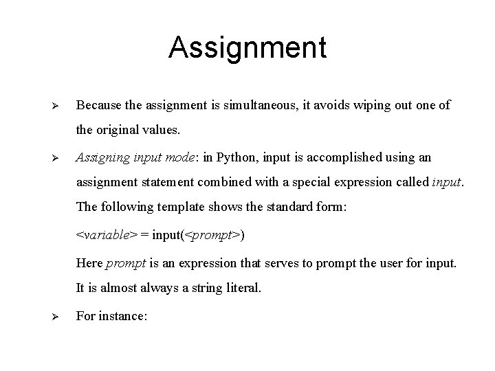 Assignment Ø Because the assignment is simultaneous, it avoids wiping out one of the