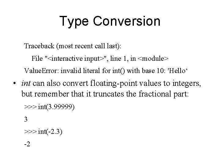 Type Conversion Traceback (most recent call last): File "<interactive input>", line 1, in <module>