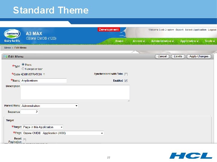 Standard Theme § Comply to Fonterra branding guidelines § Test all templates § Create