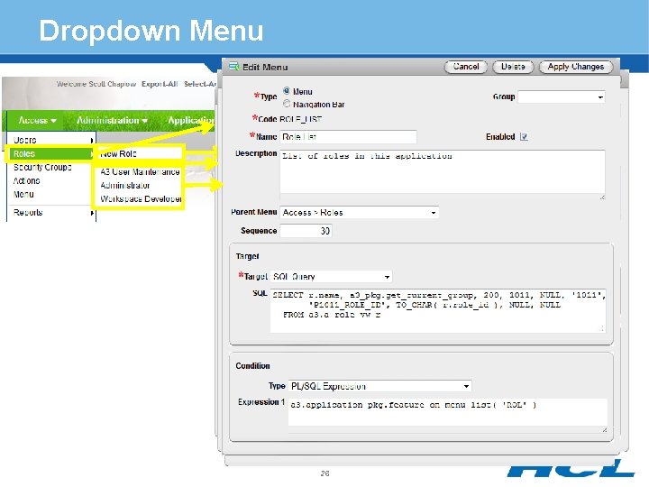 Dropdown Menu § Started as a bit of “bling” for the applications § Integrated