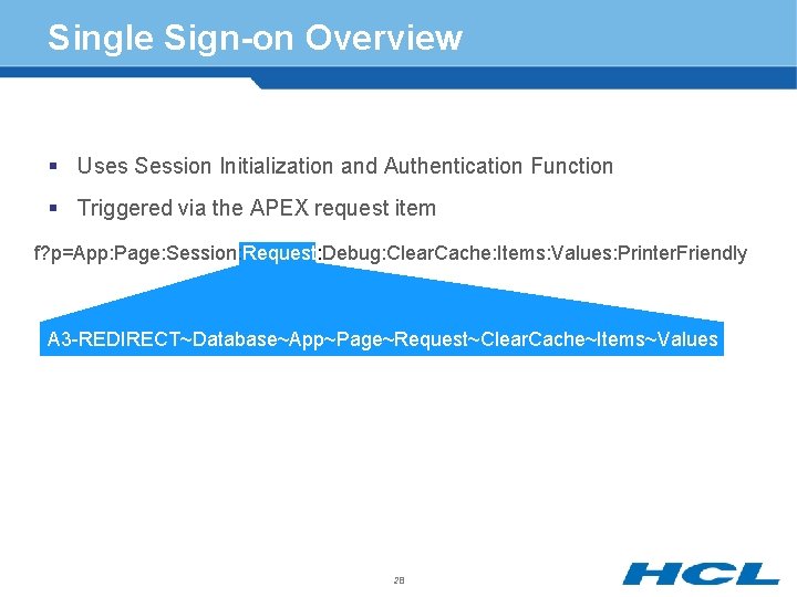 Single Sign-on Overview § Uses Session Initialization and Authentication Function § Triggered via the