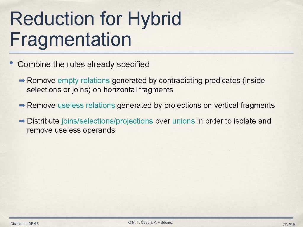 Reduction for Hybrid Fragmentation • Combine the rules already specified ➡ Remove empty relations