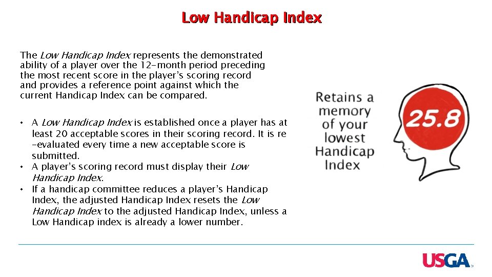 Low Handicap Index The Low Handicap Index represents the demonstrated ability of a player