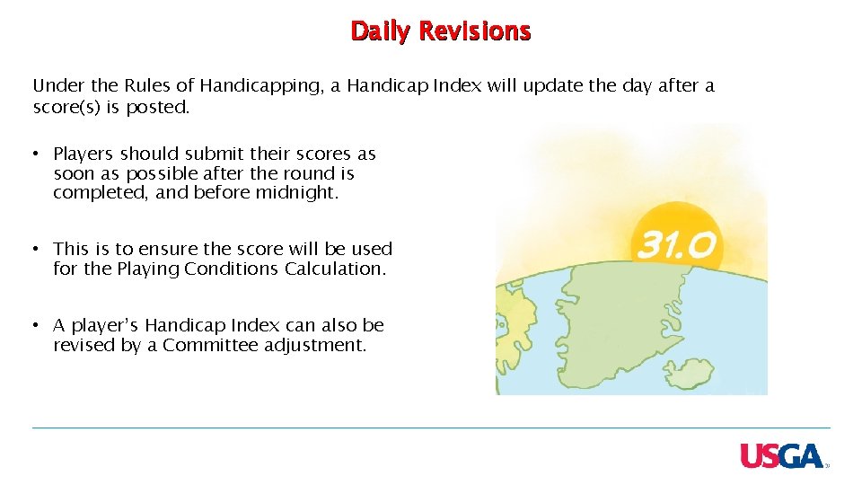 Daily Revisions Under the Rules of Handicapping, a Handicap Index will update the day