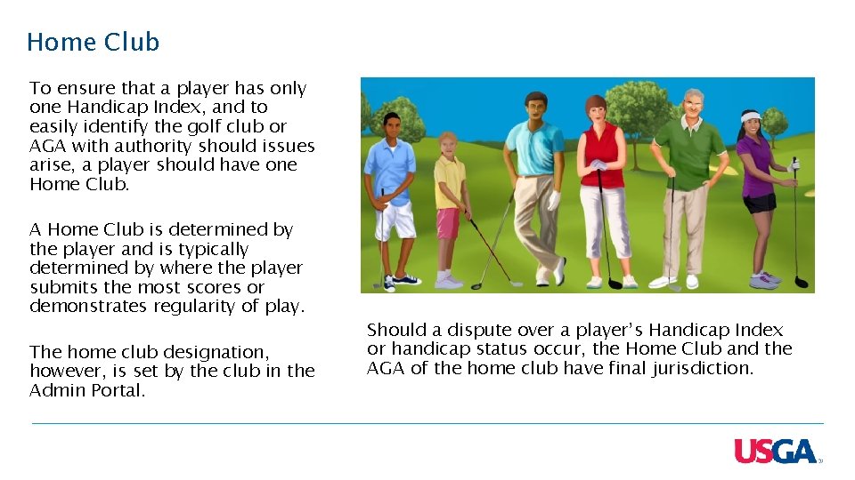 Home Club To ensure that a player has only one Handicap Index, and to