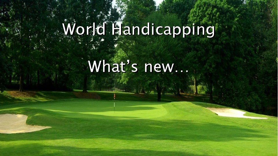 World Handicapping What’s new… 