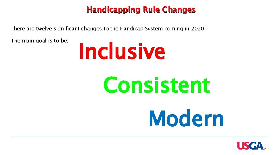 Handicapping Rule Changes There are twelve significant changes to the Handicap System coming in