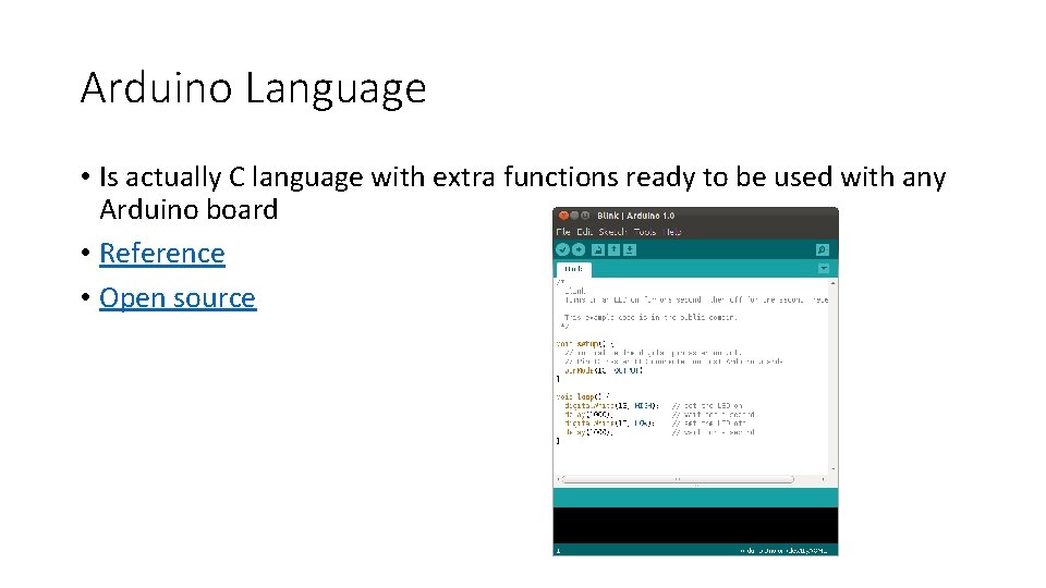 Arduino Language • Is actually C language with extra functions ready to be used