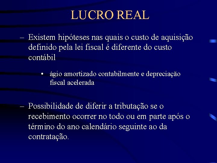 LUCRO REAL – Existem hipóteses nas quais o custo de aquisição definido pela lei