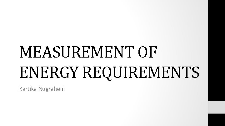 MEASUREMENT OF ENERGY REQUIREMENTS Kartika Nugraheni 