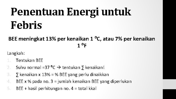 Penentuan Energi untuk Febris BEE meningkat 13% per kenaikan 1 ⁰C, atau 7% per