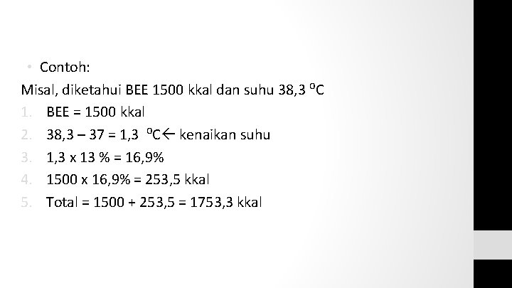  • Contoh: Misal, diketahui BEE 1500 kkal dan suhu 38, 3 ⁰C 1.