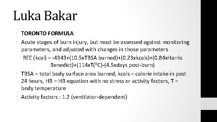 Luka Bakar • TORONTO FORMULA • Acute stages of burn injury, but must be