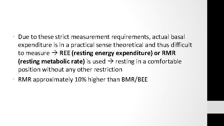  • Due to these strict measurement requirements, actual basal expenditure is in a