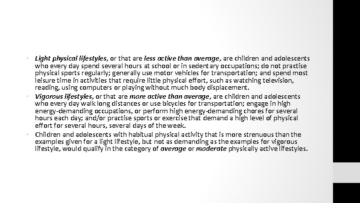  • Light physical lifestyles, or that are less active than average, are children