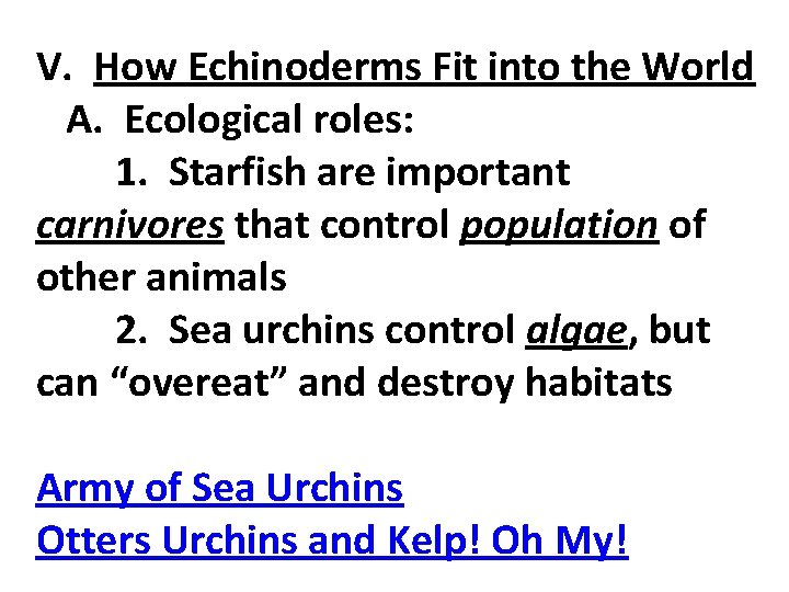 V. How Echinoderms Fit into the World A. Ecological roles: 1. Starfish are important V. How Echinoderms Fit into the World A. Ecological roles: 1. Starfish are important