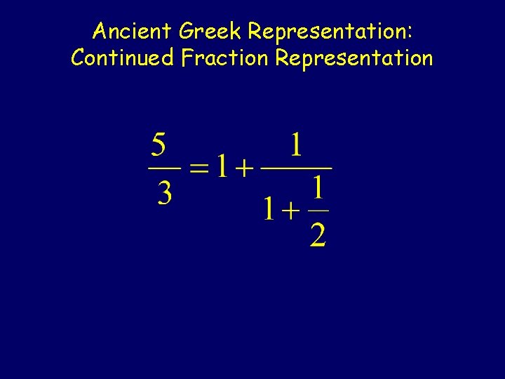 Ancient Greek Representation: Continued Fraction Representation 