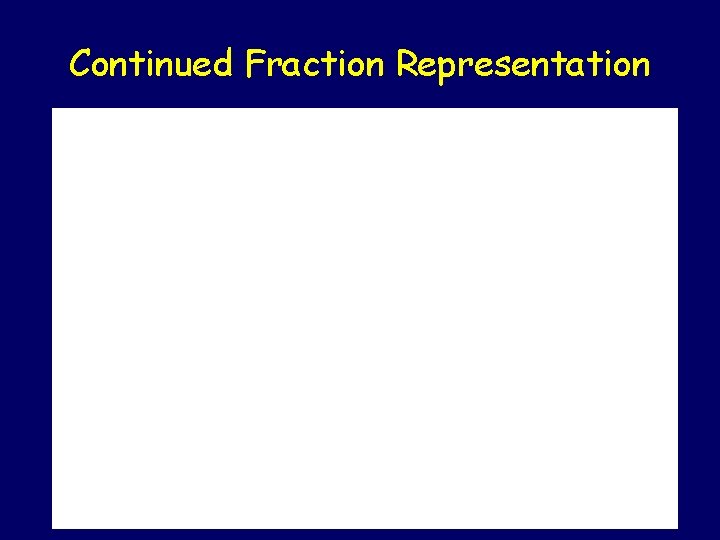 Continued Fraction Representation 