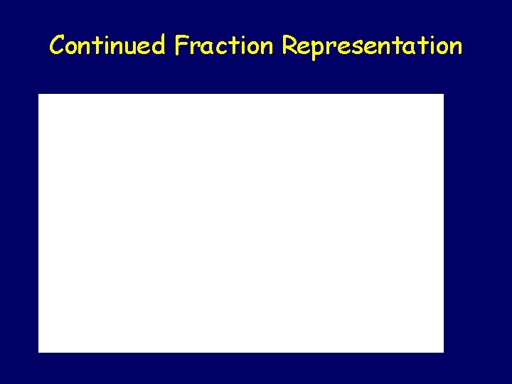 Continued Fraction Representation 