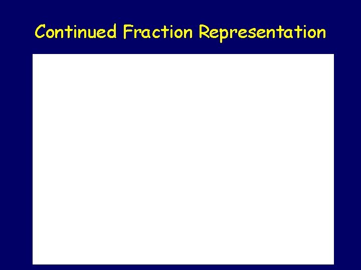 Continued Fraction Representation 