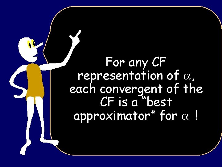 For any CF representation of , each convergent of the CF is a “best