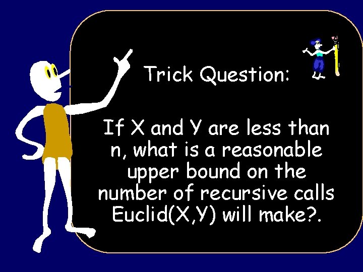 Trick Question: If X and Y are less than n, what is a reasonable