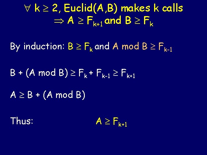  k 2, Euclid(A, B) makes k calls A Fk+1 and B Fk By