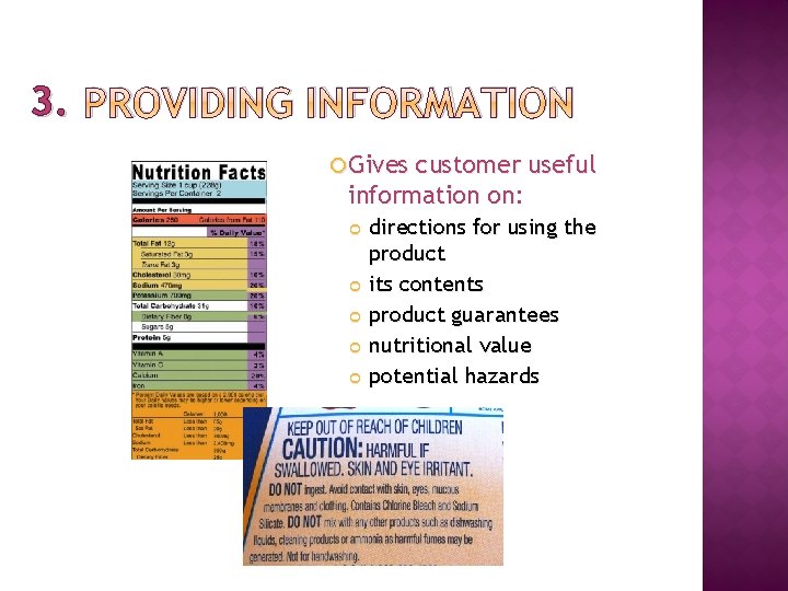 3. PROVIDING INFORMATION Gives customer useful information on: directions for using the product its