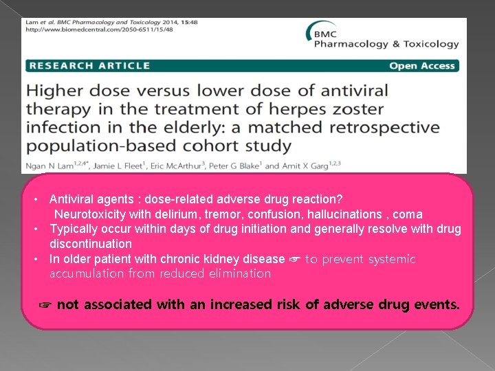  • Antiviral agents : dose-related adverse drug reaction? Neurotoxicity with delirium, tremor, confusion,