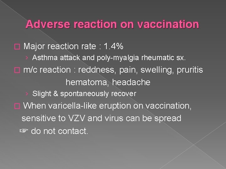 Adverse reaction on vaccination � Major reaction rate : 1. 4% › Asthma attack