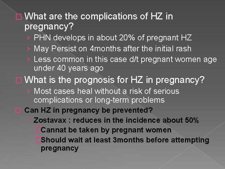 � What are the complications of HZ in pregnancy? › PHN develops in about