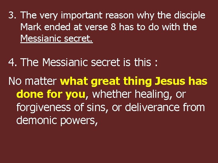 3. The very important reason why the disciple Mark ended at verse 8 has