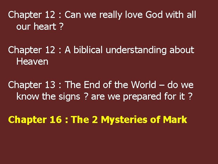 Chapter 12 : Can we really love God with all our heart ? Chapter