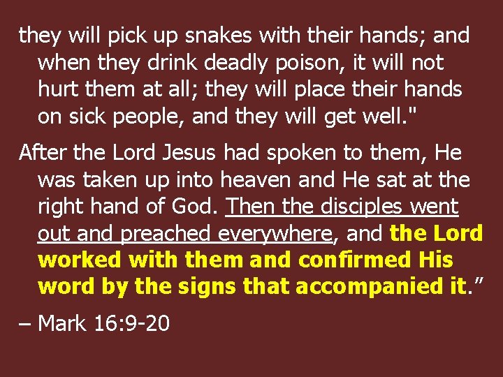 they will pick up snakes with their hands; and when they drink deadly poison,